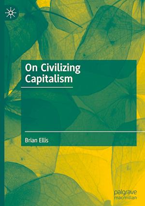 On Civilizing Capitalism