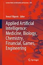 Applied Artificial Intelligence: Medicine, Biology, Chemistry, Financial, Games, Engineering