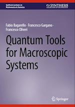 Quantum Tools for Macroscopic Systems