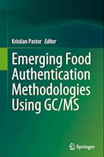 Emerging Food Authentication Methodologies Using GC/MS
