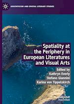 Spatiality at the Periphery in European Literatures and Visual Arts