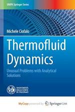 Thermofluid Dynamics : Unusual Problems with Analytical Solutions 