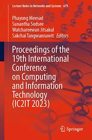 Proceedings of the 19th International Conference on Computing and Information Technology (IC2IT 2023)