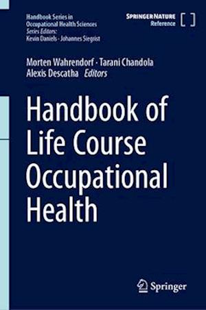 Handbook of Life Course Occupational Health