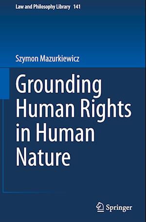 Grounding Human Rights in Human Nature