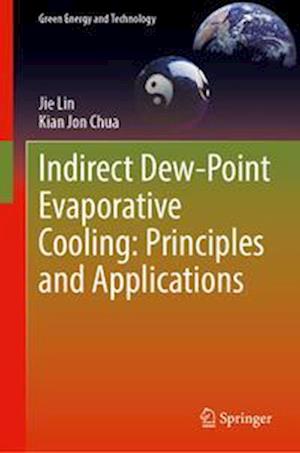 Indirect Dew-Point Evaporative Cooling: Principles and Applications