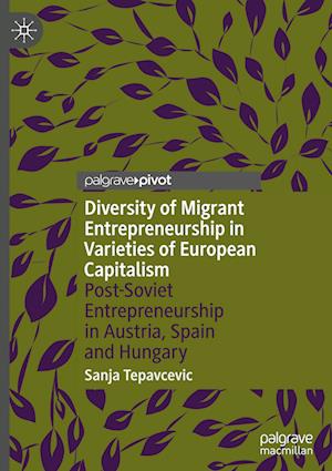 Diversity of Migrant Entrepreneurship in Varieties of European Capitalism