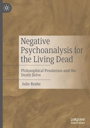 Negative Psychoanalysis for the Living Dead