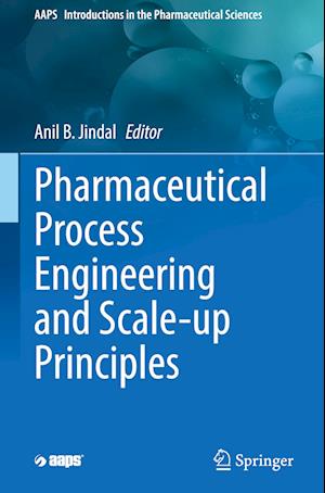 Pharmaceutical Process Engineering and Scale-Up Principles