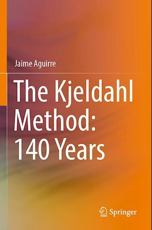 The Kjeldahl Method: 140 Years