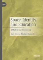 Identity, Space and Education