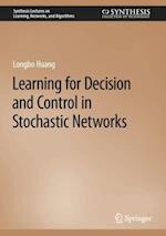 Learning for Decision and Control in Stochastic Networks