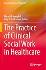 The Practice of Clinical Social Work in Healthcare