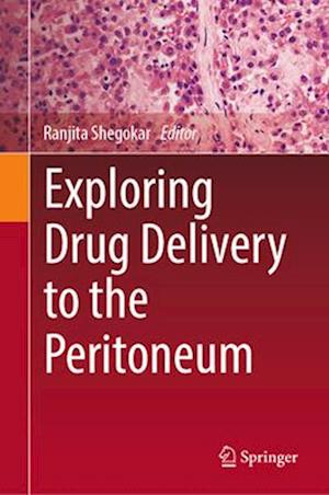 Exploring Drug Delivery to the Peritoneum