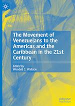 The Movement of Venezuelans to the Americas and the Caribbean in the 21st Century