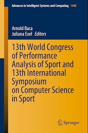 13th World Congress of Performance Analysis of Sport and 13th International Symposium on Computer Science in Sport