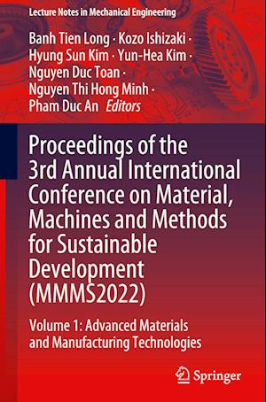 Proceedings of the 3rd Annual International Conference on Material, Machines and Methods for Sustainable Development (MMMS2022)