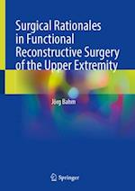 Surgical Rationales in Functional Reconstructive Surgery of the Upper Extremity