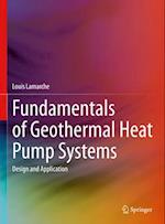 Fundamentals of Geothermal Heat Pump Systems