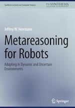 Metareasoning for Robots