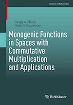 Monogenic Functions in Spaces with Commutative Multiplication and Applications 