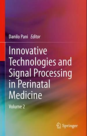 Innovative Technologies and Signal Processing in Perinatal Medicine