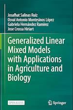 Generalized Linear Mixed Models with Applications in Agriculture and Biology