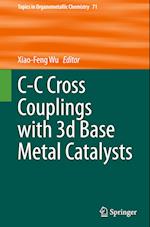 C-C Cross Couplings with 3d Base Metal Catalysts