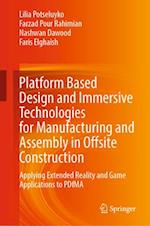 Platform based Design and Immersive Technologies for Manufacturing and Assembly in Offsite Construction