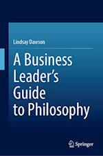 A Business Leader’s Guide to Philosophy