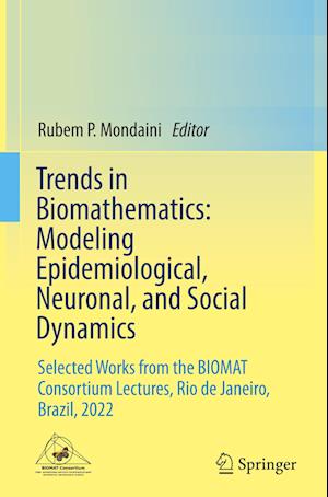 Trends in Biomathematics: Modeling Epidemiological, Neuronal, and Social Dynamics