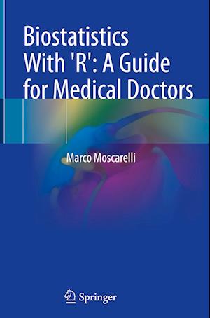 Biostatistics With 'R': A Guide for Medical Doctors