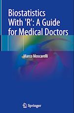 Biostatistics With 'R': A Guide for Medical Doctors