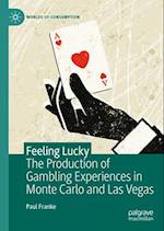 The Production of Gambling Experiences in Monte Carlo and Las Vegas
