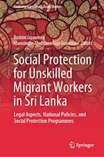 Social Protection for Unskilled Migrant Workers in Sri Lanka