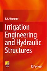 Irrigation Engineering and Hydraulic Structures