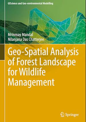 Geo-Spatial Analysis of Forest Landscape for Wildlife Management