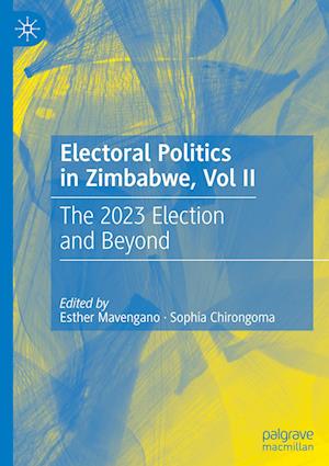 Electoral Politics in Zimbabwe, Vol II