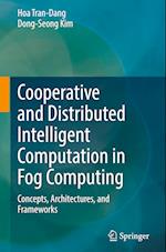 Cooperative  and  Distributed  Intelligent  Computation  in  Fog  Computing