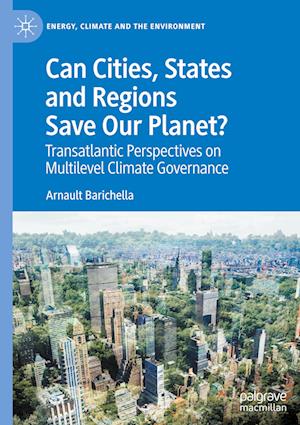 Can Cities, States and Regions Save Our Planet?
