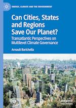 Can Cities, States and Regions Save Our Planet?