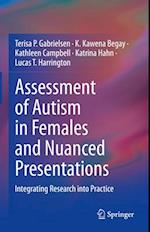 Assessment of Autism in Females and Nuanced Presentations