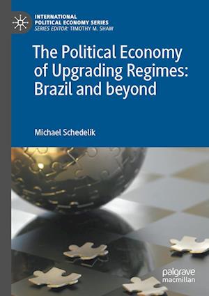 The Political Economy of Upgrading Regimes: Brazil and beyond