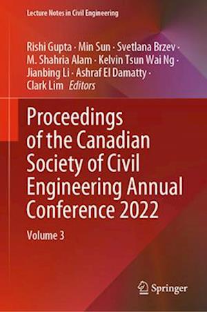 Proceedings of the Canadian Society of Civil Engineering Annual Conference 2022