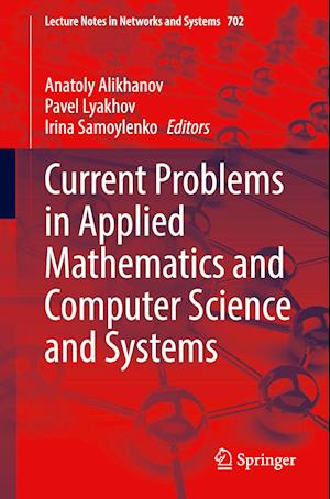 Current Problems in Applied Mathematics and Computer Science and Systems