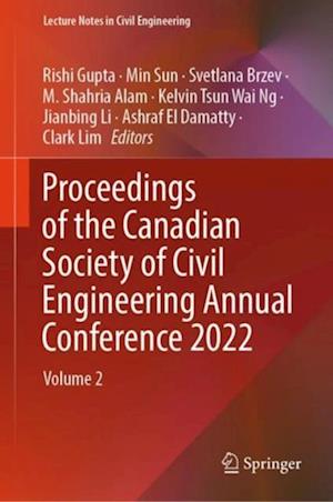 Proceedings of the Canadian Society of Civil Engineering Annual Conference 2022