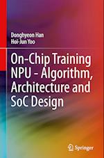 On-Chip Training NPU Algorithm, Architecture and SoC design