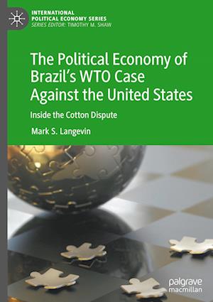 The Political Economy of Brazil’s WTO Case Against the United States