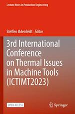 3rd International Conference on Thermal Issues in Machine Tools (ICTIMT2023)