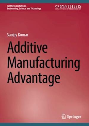 Additive Manufacturing Advantage